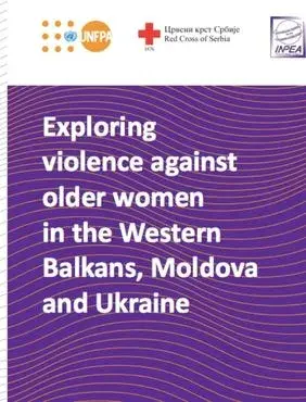 Exploring violence against older women in the Western Balkans, Moldova and Ukraine