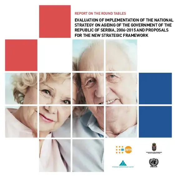 Evaluation of Implementation of the National Strategy on Ageing of the Government of the Republic of Serbia, 2006-2007 and Proposals for the New Strategic Framework